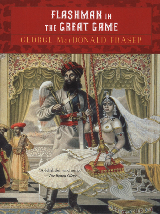 Title details for Flashman in the Great Game by George MacDonald Fraser - Wait list